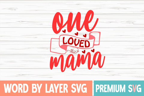 One Loved Mama Svg SVG Blessedprint 