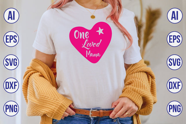 One Loved Mama- svg SVG orpitasn 