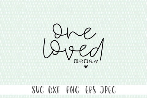 One Loved Memaw SVG - Memaw svg, Mothers Day svg, Grandma SVG SVG Simply Cutz 
