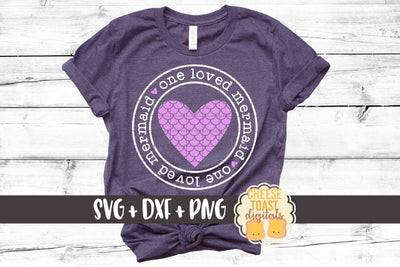 One Loved Mermaid - Valentine's Day SVG PNG DXF Cut Files SVG Cheese Toast Digitals 