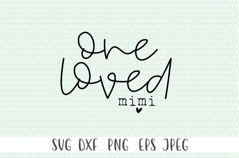 One Loved Mimi SVG - Mimi svg, Mothers Day svg, Mimi SVG SVG Simply Cutz 