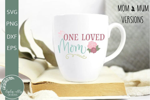 One Loved Mom SVG-Mother's Day SVG-Mum SVG SVG Linden Valley Designs 