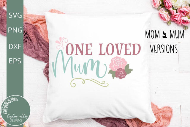 One Loved Mom SVG-Mother's Day SVG-Mum SVG SVG Linden Valley Designs 