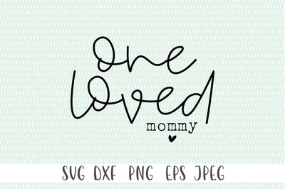 One Loved Mommy SVG - Mommy svg, Mothers Day svg SVG Simply Cutz 