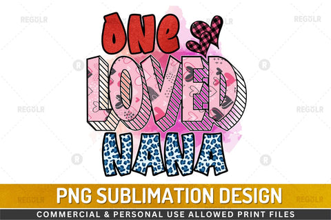 One loved nana SVG Sublimation Regulrcrative 