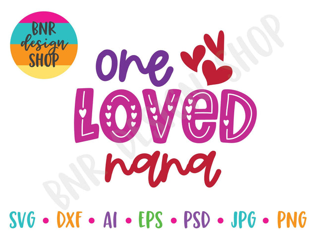 One Loved Nana SVG SVG BNRDesignShop 