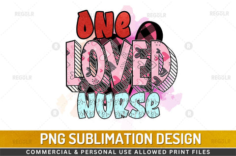 One loved nurse SVG Sublimation Regulrcrative 