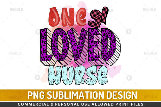 One loved nurse SVG Sublimation Regulrcrative 