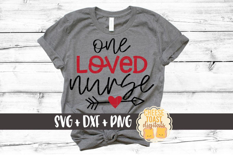 One Loved Nurse - Valentine's Day SVG PNG DXF Cutting Files - So Fontsy