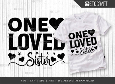One Loved Sister SVG Cut File, Sister Life Svg, Sister Svg, Sibling Svg, Natural Big Sister Svg, Sister Quote Design, TG 02884 SVG ETC Craft 