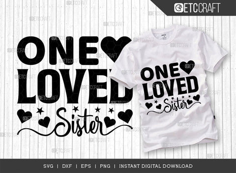 One Loved Sister SVG Cut File, Sister Life Svg, Sister Svg, Sibling Svg, Natural Big Sister Svg, Sister Quote Design, TG 02884 SVG ETC Craft 