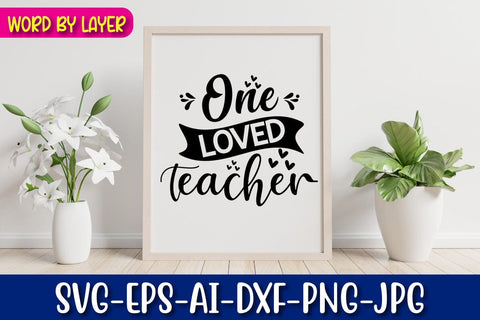 One Loved Teacher SVG cut File SVG Blessedprint 
