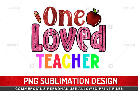 One loved teacher SVG Sublimation Regulrcrative 