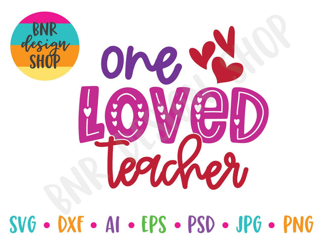 One Loved Teacher SVG SVG BNRDesignShop 