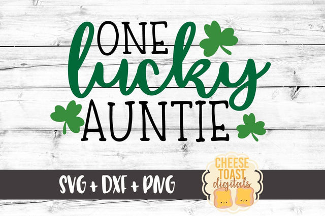 One Lucky Auntie SVG Cheese Toast Digitals 