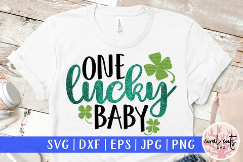 One lucky baby - St Patricks Day SVG EPS DXF PNG SVG CoralCutsSVG 