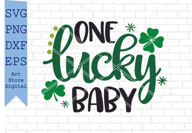 One Lucky Baby Svg, St Patrick’s Day Svg Png, Dxf, Eps Cut Files SVG Artstoredigital 