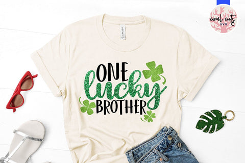 One Lucky Brother - St Patricks Day SVG EPS DXF PNG SVG CoralCutsSVG 