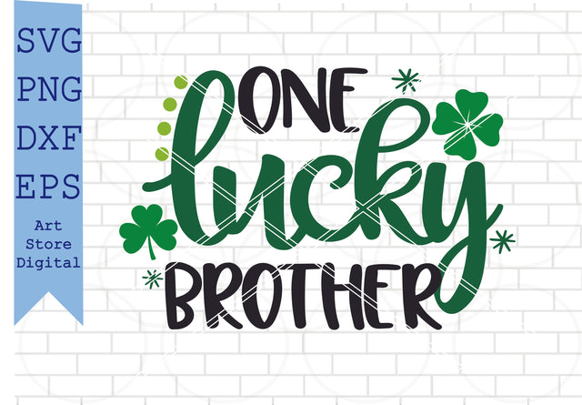One Lucky Brother Svg, St Patrick’s Day Svg Png, Dxf, Eps Cut Files SVG Artstoredigital 