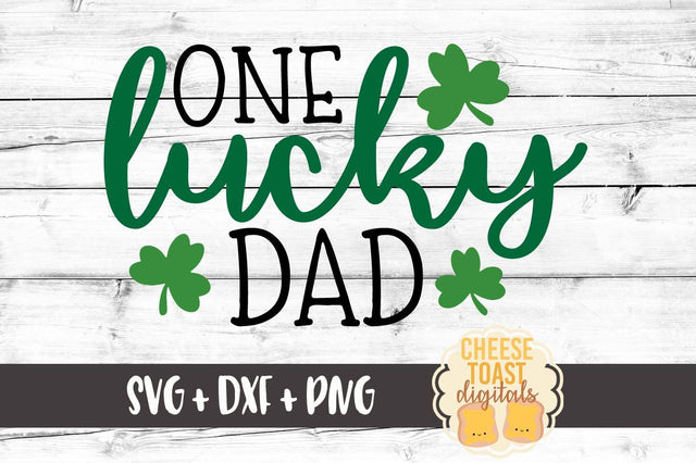 One Lucky Dad SVG Cheese Toast Digitals 