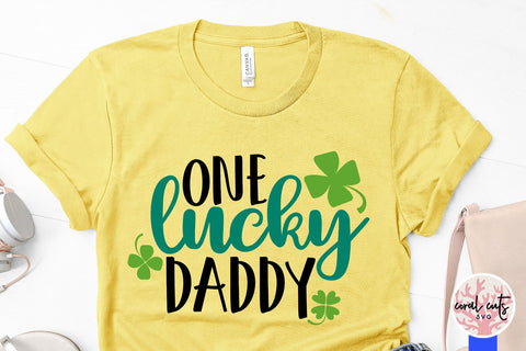 One Lucky Daddy - St Patricks Day SVG EPS DXF PNG SVG CoralCutsSVG 