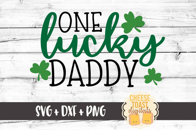 One Lucky Daddy SVG Cheese Toast Digitals 