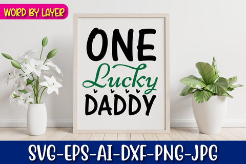 One Lucky Daddy Svg SVG Blessedprint 