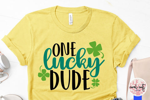 One Lucky Dude - St Patricks Day SVG EPS DXF PNG SVG CoralCutsSVG 