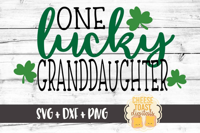 One Lucky Granddaughter SVG Cheese Toast Digitals 