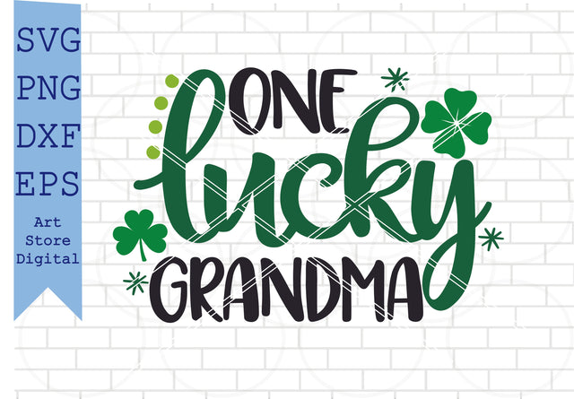 One Lucky Grandma Svg, St Patrick’s Day Svg Png, Dxf, Eps Cut Files SVG Artstoredigital 
