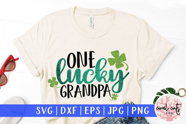 One lucky grandpa - St Patricks Day SVG EPS DXF PNG SVG CoralCutsSVG 