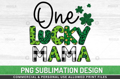 One lucky mama Sublimation PNG Sublimation Regulrcrative 