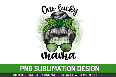 One lucky mama Sublimation PNG Sublimation Regulrcrative 