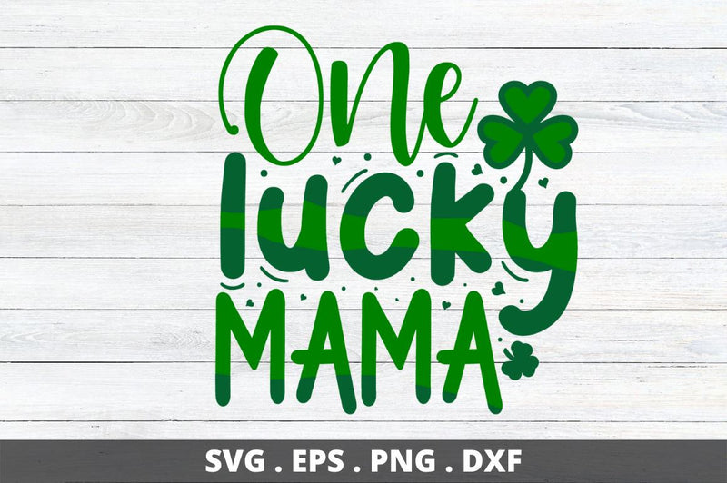 One lucky mama SVG Designangry 