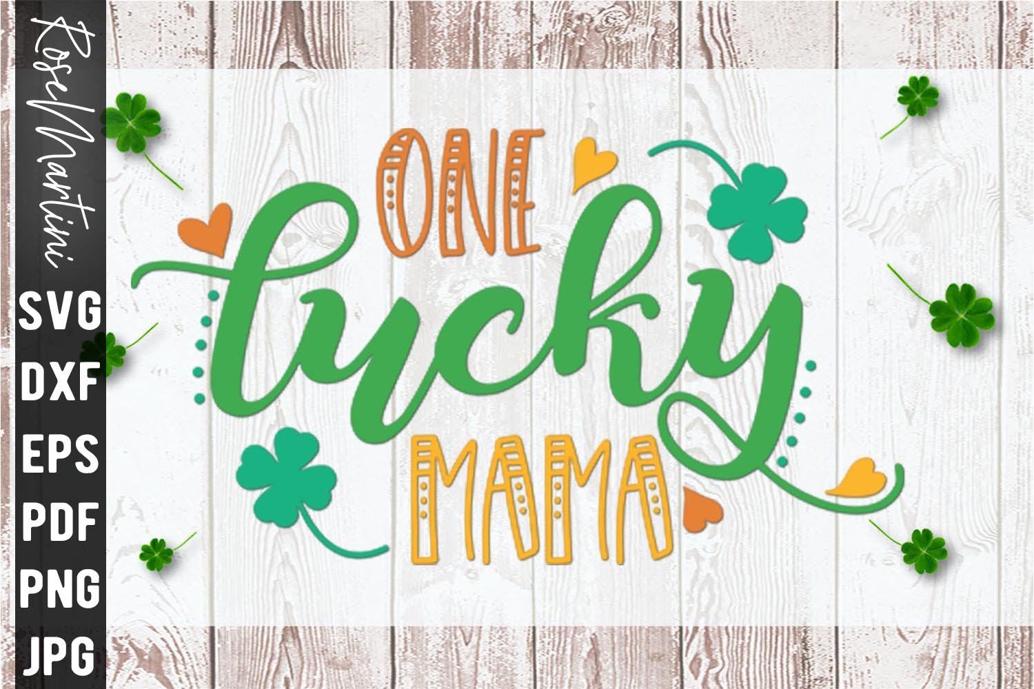 One Lucky Mama SVG File For Cricut And Silhouette. Instant Download.