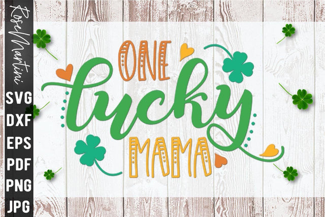 One Lucky Mama SVG file for cutting machines Cricut Silhouette SVG PNG St Patrick's Day Quote Lucky Mom svg SVG RoseMartiniDesigns 
