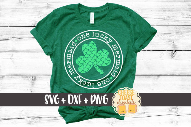 One Lucky Mermaid - St. Patrick's Day SVG PNG DXF Cut Files SVG Cheese Toast Digitals 