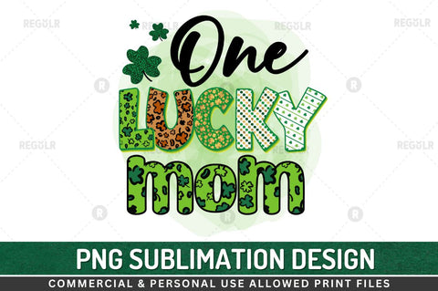 One lucky mom Sublimation PNG Sublimation Regulrcrative 