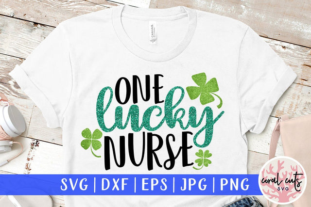 One Lucky Nurse - St Patricks Day SVG EPS DXF PNG SVG CoralCutsSVG 