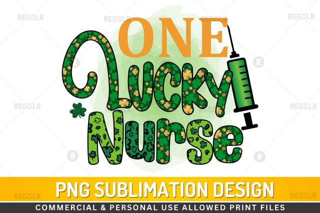 One lucky nurse Sublimation PNG Sublimation Regulrcrative 