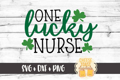One Lucky Nurse SVG Cheese Toast Digitals 