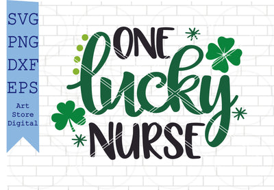 One Lucky Nurse Svg, St Patrick’s Day Svg Png, Dxf, Eps Cut Files SVG Artstoredigital 