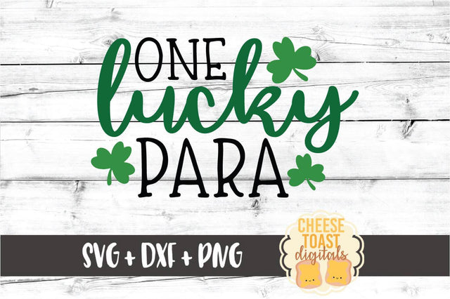 One Lucky Para - St. Patrick's Day SVG PNG DXF Cut Files SVG Cheese Toast Digitals 