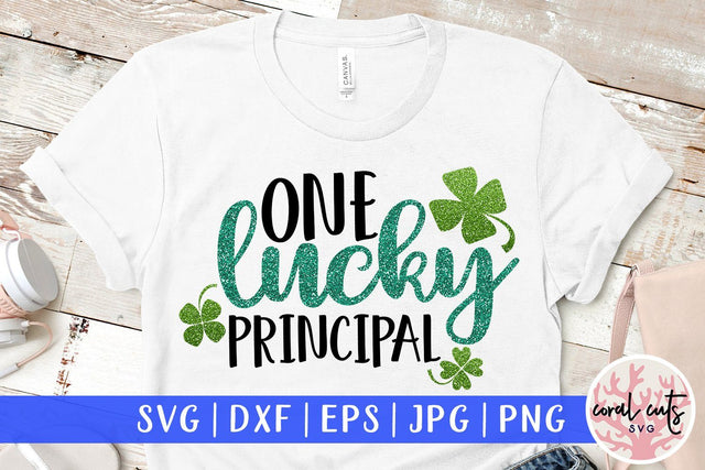 One Lucky Principal - St Patricks Day SVG EPS DXF PNG SVG CoralCutsSVG 