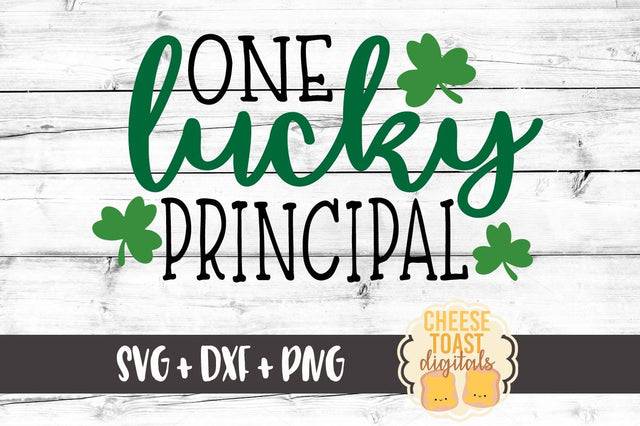 One Lucky Principal SVG Cheese Toast Digitals 