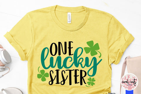 One Lucky Sister - St Patricks Day SVG EPS DXF PNG SVG CoralCutsSVG 