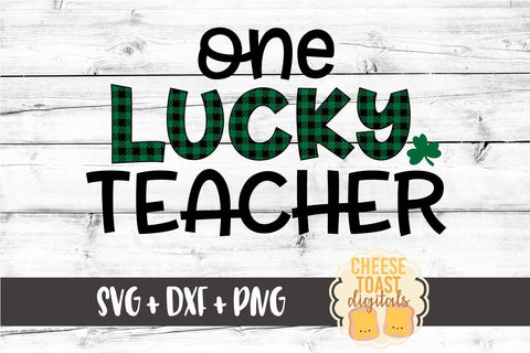 One Lucky Teacher - Buffalo Plaid - St. Patrick's Day SVG PNG DXF Cut Files SVG Cheese Toast Digitals 