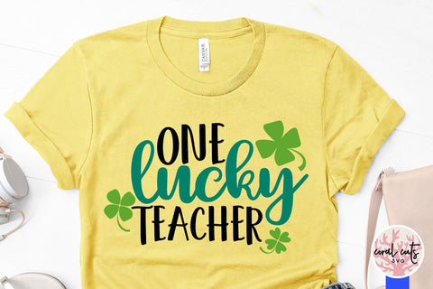 One Lucky Teacher - St Patricks Day SVG EPS DXF PNG SVG CoralCutsSVG 
