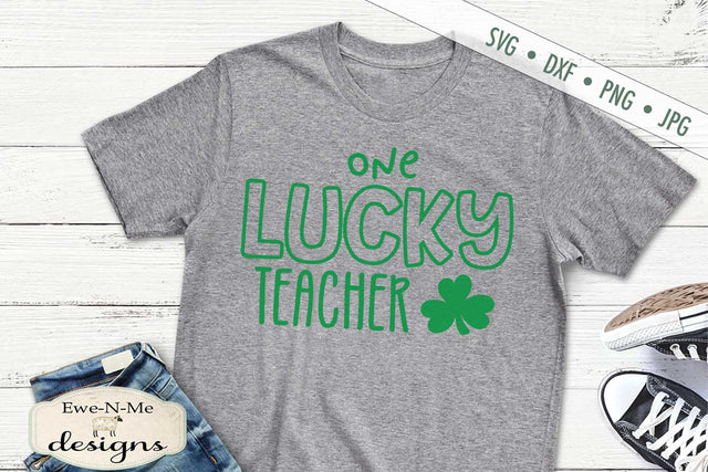One Lucky Teacher - St. Patricks Day - SVG SVG Ewe-N-Me Designs 