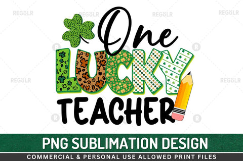 One lucky teacher Sublimation PNG Sublimation Regulrcrative 